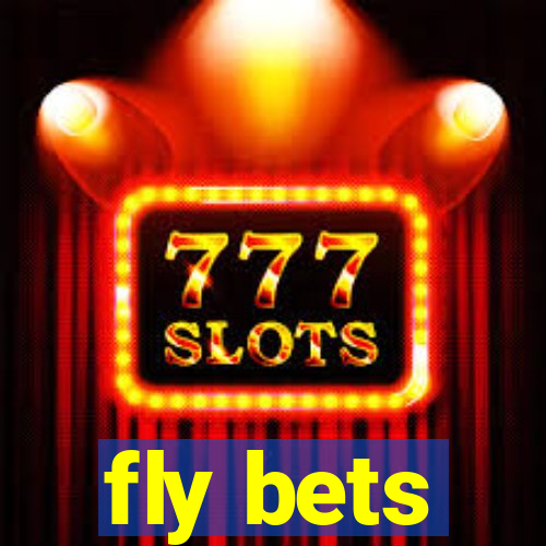 fly bets